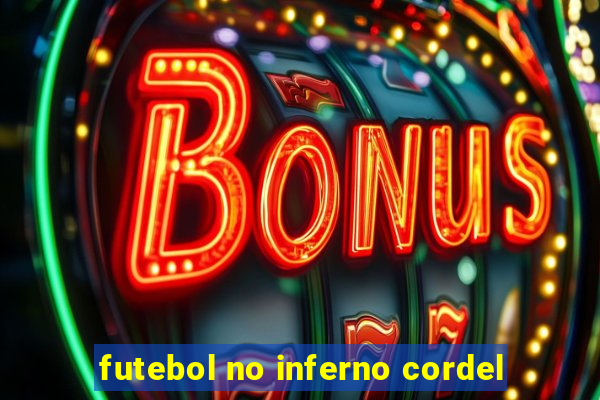 futebol no inferno cordel